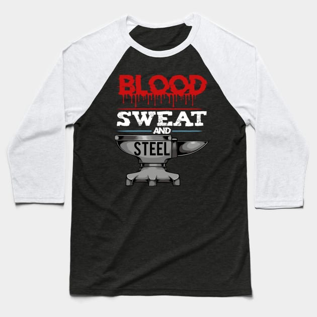 Blacksmith - Blood Sweat And Steel - Smithing Anvil Baseball T-Shirt by Lumio Gifts